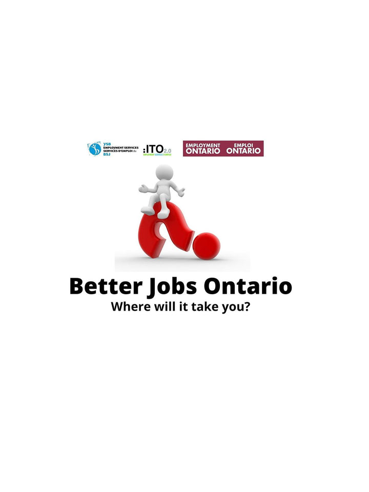 BETTER JOBS ONTARIO (FORMERLY SECOND CAREER) INFORMATION SESSION August 2